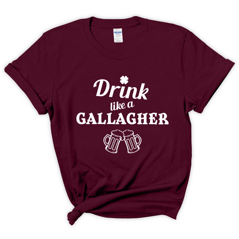 Drink like a Gallagher T-Shirt