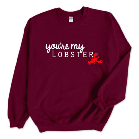 You're My Lobster Crewneck Sweatshirt