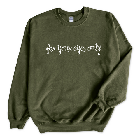 For Your Eyes Only Crewneck Sweatshirt