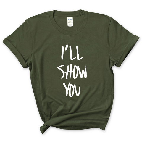 Justmoji // I'll Show You T-Shirt