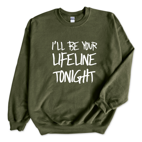 Justmoji // I'll Be Your Lifeline Tonight Crewneck Sweatshirt