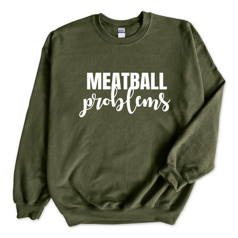 Meatball Problems Crewneck Sweatshirt