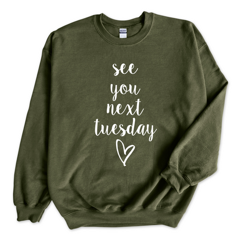 See You Next Tuesday Crewneck Sweatshirt