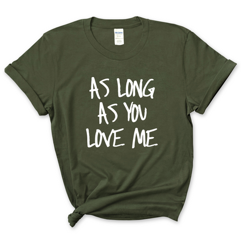 Justmoji // As Long As You Love Me T-Shirt
