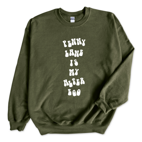 Penny Lane is My Alter Ego Crewneck Sweatshirt