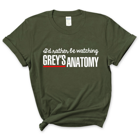I'd Rather Be Watching Grey's Anatomy T-Shirt