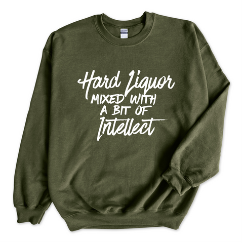 Hard Liquor Mixed with a bit of Intellect Crewneck Sweatshirt