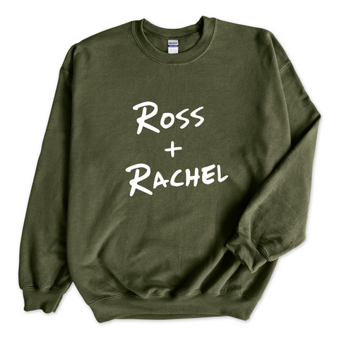 Ross + Rachel Crewneck Sweatshirt