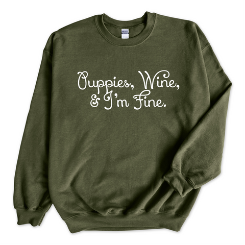 Puppies, Wine, & I'm Fine Crewneck Sweatshirt