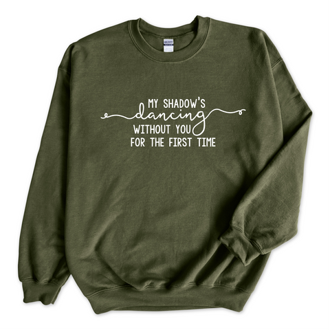 My Shadow's Dancing Without You for the First Time Crewneck Sweatshirt