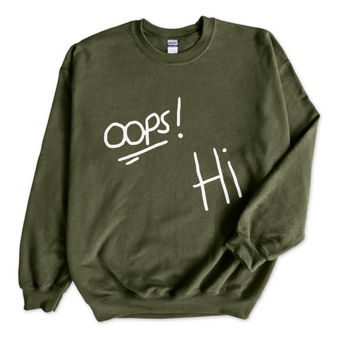 Oops! Hi Crewneck Sweatshirt