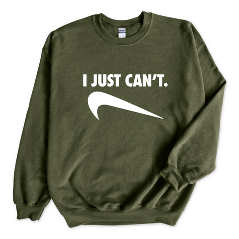 I Just Can't Crewneck Sweatshirt