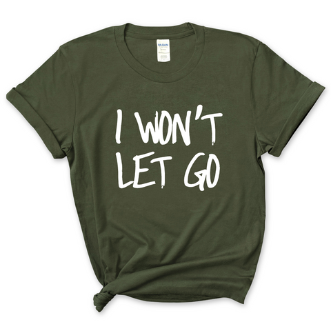 Justmoji // I Won't Let Go T-Shirt
