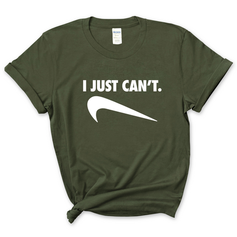 I Just Can't T-Shirt