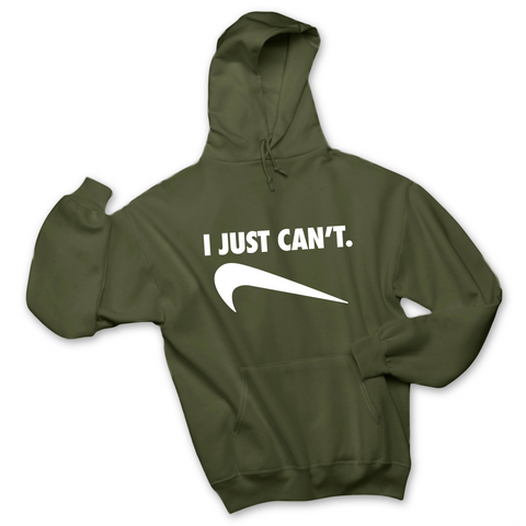 I Just Can't Hoodie