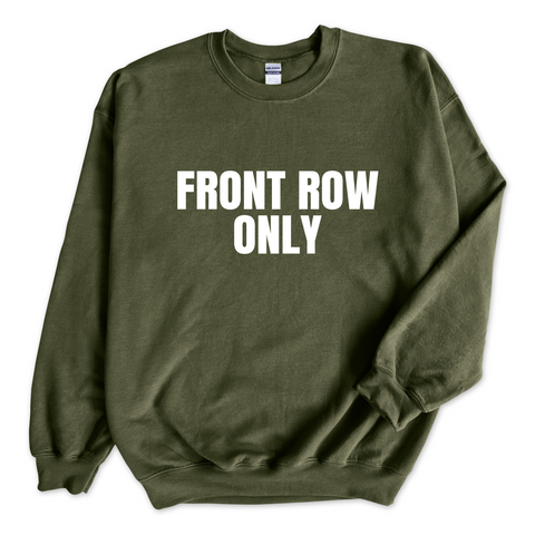 Front Row Only Crewneck Sweatshirt