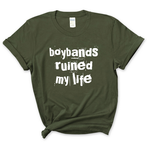 Boybands Ruined My Life T-Shirt