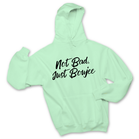 Not Bad, Just Boujee Hoodie