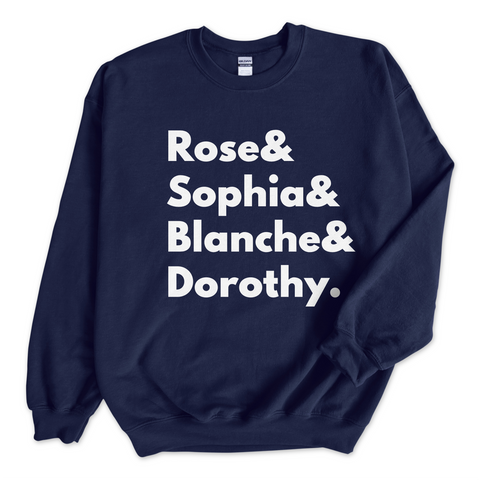 Golden Girls // Rose, Sophia, Blanche, & Dorothy Crewneck Sweatshirt