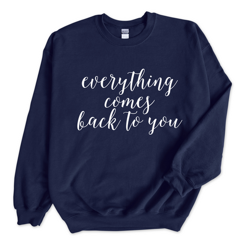 Everything Comes Back to You Crewneck Sweatshirt