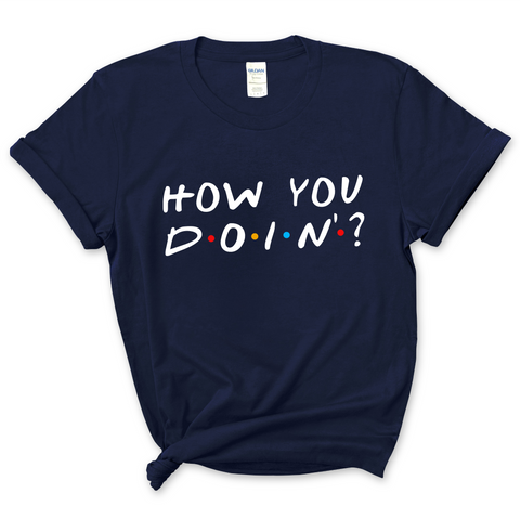 How You Doin'? T-Shirt