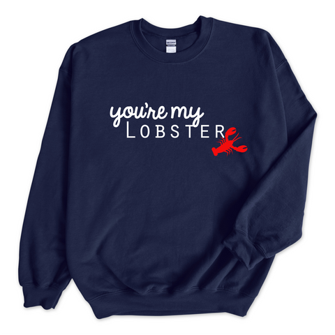 You're My Lobster Crewneck Sweatshirt