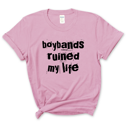 Boybands Ruined My Life T-Shirt