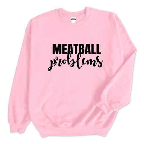 Meatball Problems Crewneck Sweatshirt