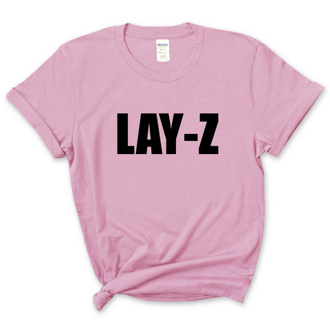 Lay-Z T-Shirt