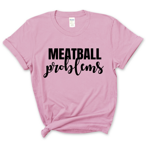 Meatball Problems T-Shirt