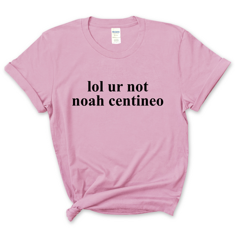 lol ur not noah centineo T-Shirt