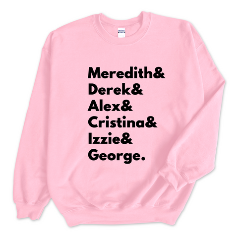 Grey's Anatomy // Meredith, Derek, Alex, Cristina, Izzie, & George Crewneck Sweatshirt