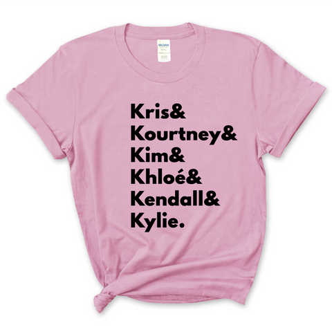 Kardashians // Kris, Kourtney, Kim, Khloé, Kendall, & Kylie T-Shirt