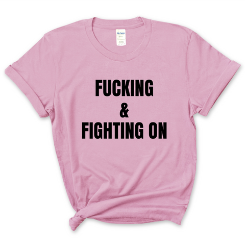 Fucking and Fighting On T-Shirt