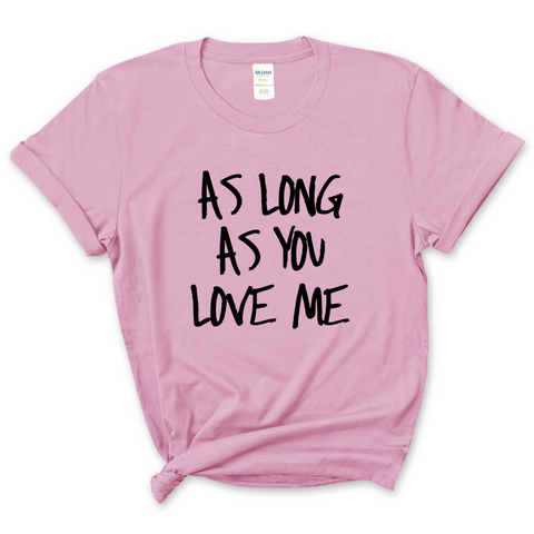 Justmoji // As Long As You Love Me T-Shirt