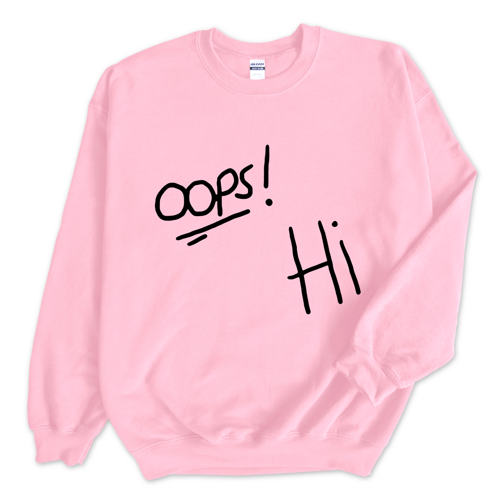 Oops! Hi Crewneck Sweatshirt