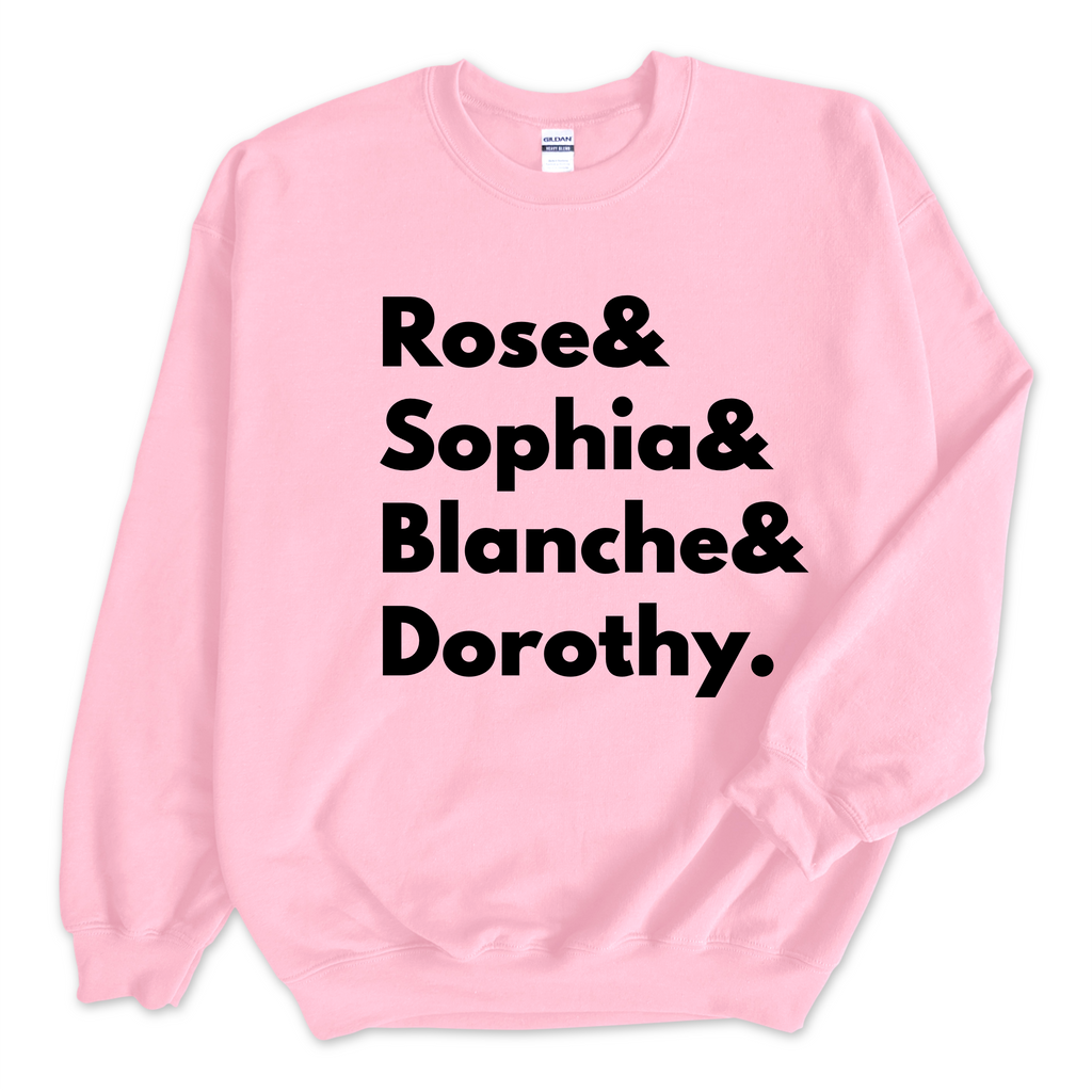 Golden Girls // Rose, Sophia, Blanche, & Dorothy Crewneck Sweatshirt