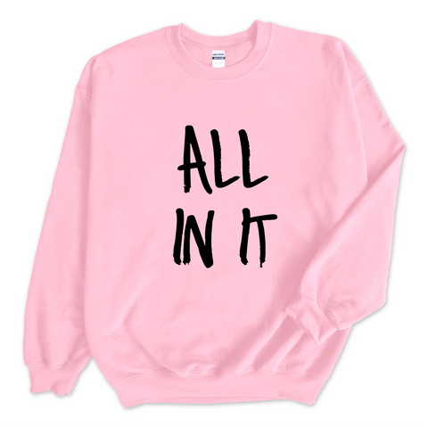 Justmoji // All In It Crewneck Sweatshirt