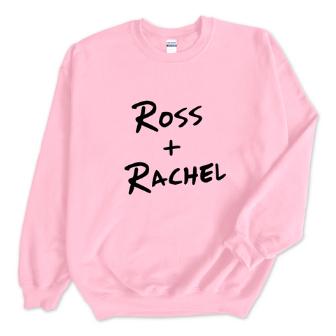 Ross + Rachel Crewneck Sweatshirt