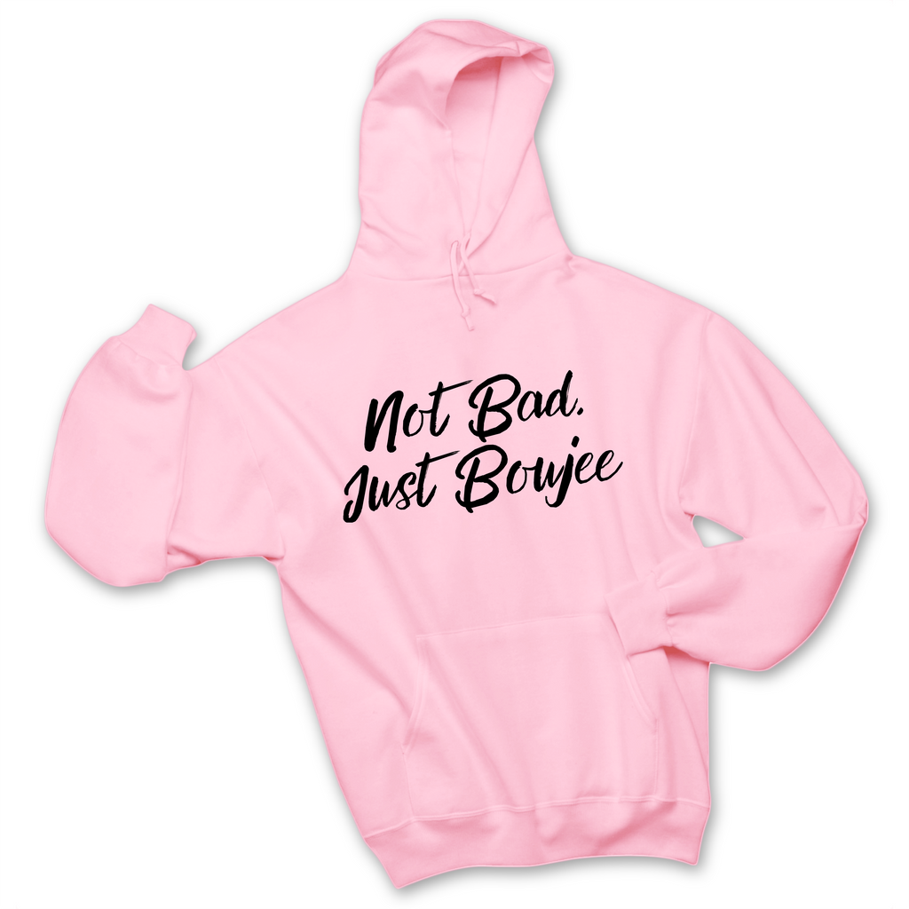 Not Bad, Just Boujee Hoodie