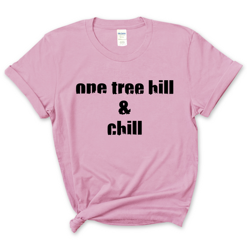 One Tree Hill & Chill T-Shirt