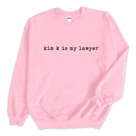 Kim K is my Lawyer Crewneck Sweatshirt