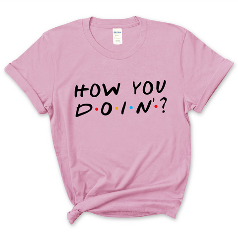 How You Doin'? T-Shirt