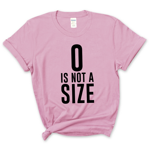 0 is Not a Size T-Shirt