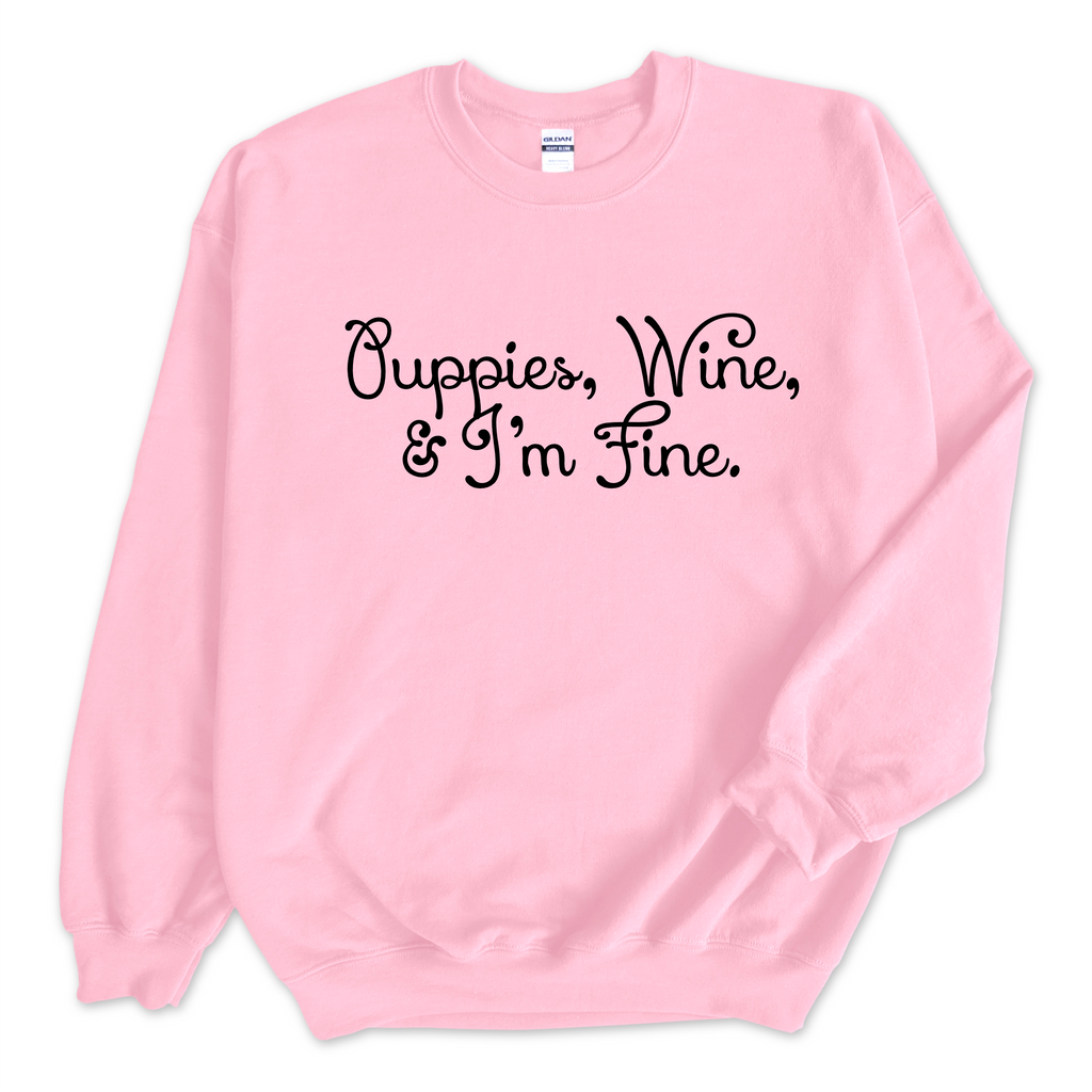 Puppies, Wine, & I'm Fine Crewneck Sweatshirt