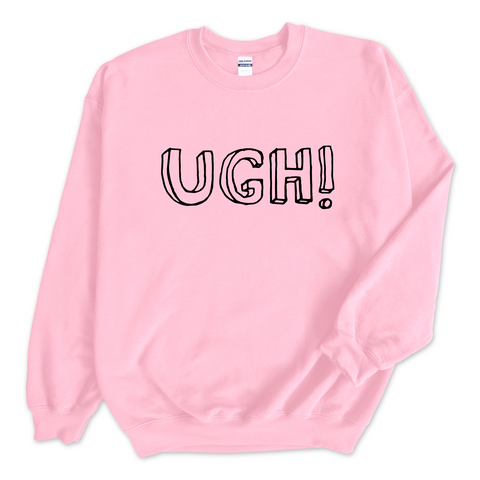 UGH! Crewneck Sweatshirt