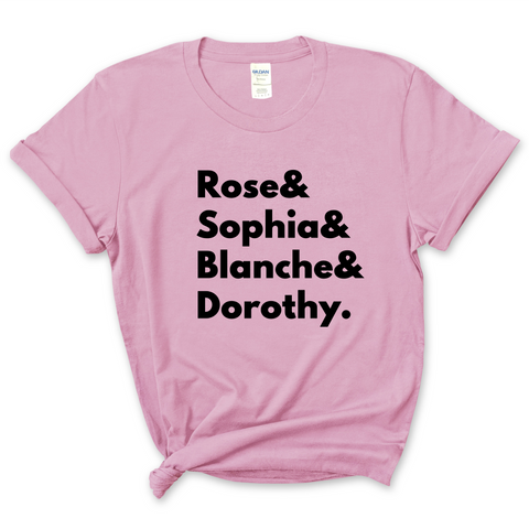 Golden Girls // Rose, Sophia, Blanche, & Dorothy T-Shirt