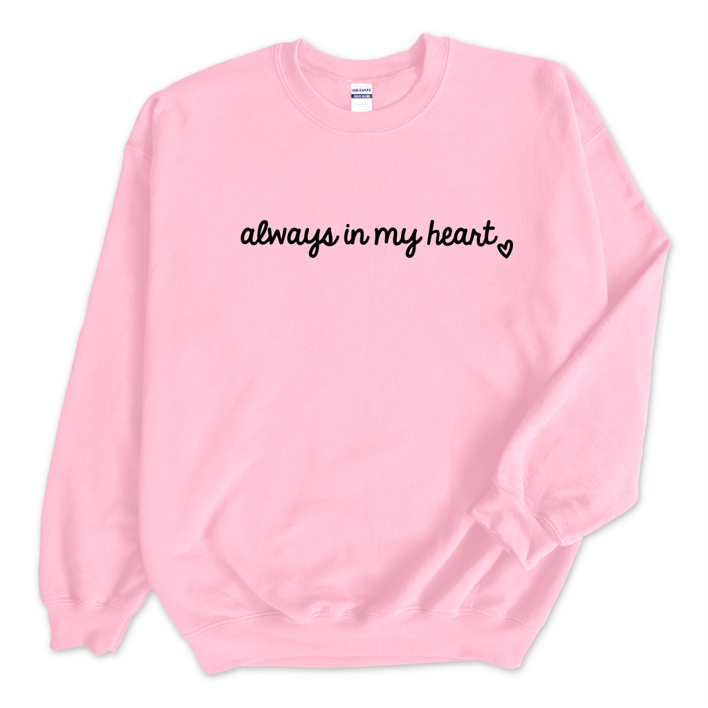 Always in my Heart Crewneck Sweatshirt