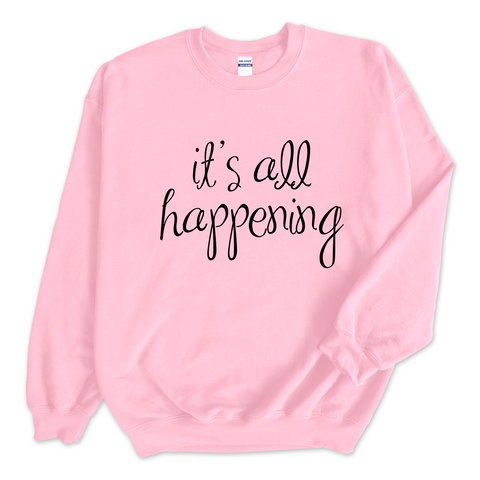 It's All Happening Crewneck Sweatshirt