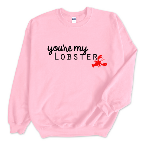 You're My Lobster Crewneck Sweatshirt